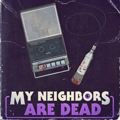 My Neighbors Are Dead:Adam Peacock and Nate DuFort