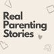 Real Parenting Stories