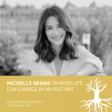 Michelle Adams on how life can change in an instant