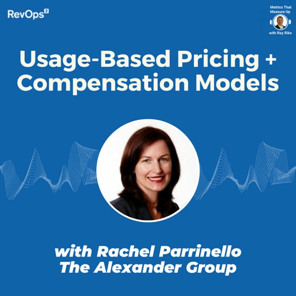 Usage Based Pricing & Sales Compensation Models - with Rachel Parrinello, The Alexander Group artwork