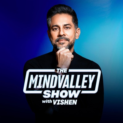 The Mindvalley Show with Vishen:Mindvalley