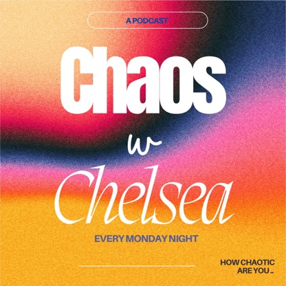 Chaos w/ Chelsea