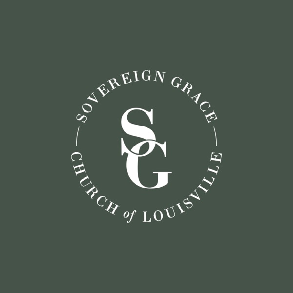 Sovereign Grace Church of Louisville Sermons