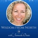 Wisdom From North- A Soul, Body & Mind Podcast