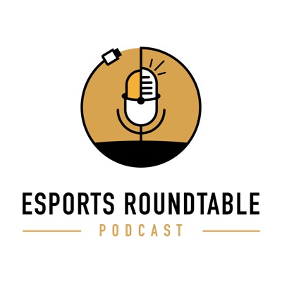 Esports Roundtable Podcast: Past, Present and Future of Business in Esports