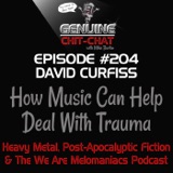 #204 – How Music Can Help Deal With Trauma: Heavy Metal, Post-Apocalyptic Fiction & The We Are Melomaniacs Podcast With David Curfiss