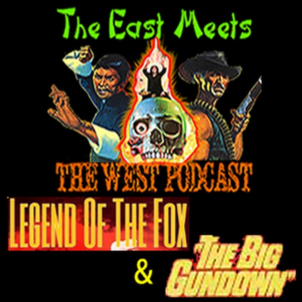 The East Meets the West Ep. 17 - LEGEND OF THE FOX (1980) & THE BIG GUNDOWN (1966) photo