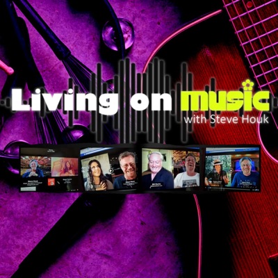 Living On Music with Steve Houk