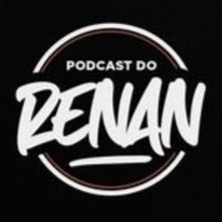 Podcast do Renan