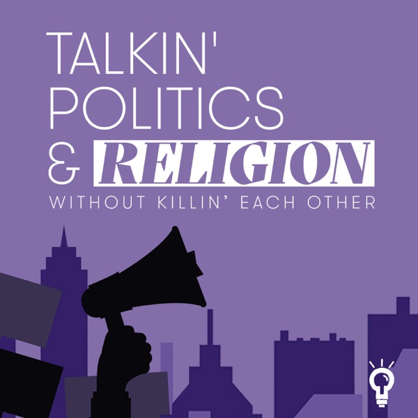 Talkin' Politics & Religion Without Killin' Each Other