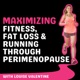 Maximizing Fitness, Physique & Running Through Perimenopause