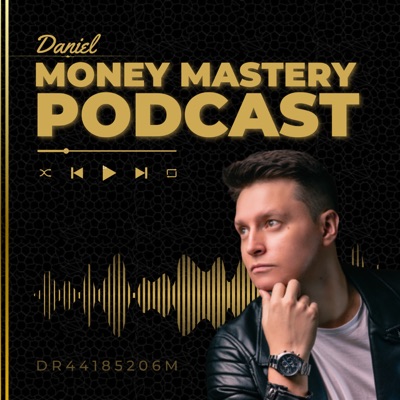 🟡 MONEY MASTERY PODCAST | Por Daniel Rodriguez