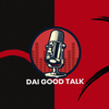 Dai Good Talk - Kendal St Louis