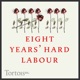 Eight years' hard Labour