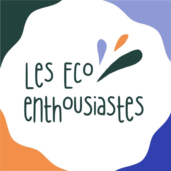Cover du podcast Les Eco-enthousiastes,  des histoires concrètes pour une transition écologique irrésistible