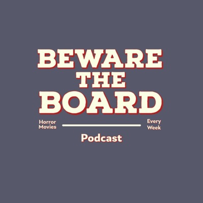 Beware the Board
