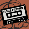 Race/Remix - Racial Justice Studio