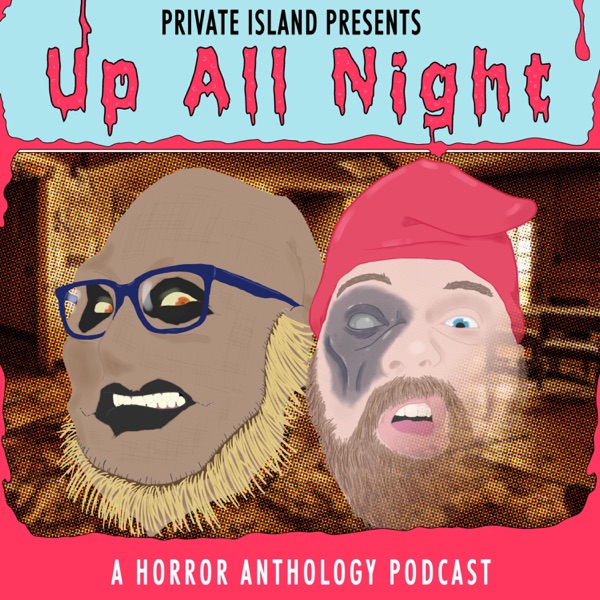 Up All Night: A Horror Anthology Podcast