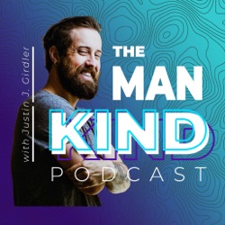 Why a Man Kind of Podcast (Part 3)