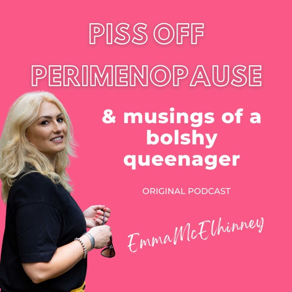 Piss Off Perimenopause & The Musings Of A Bolshy Queenager Image