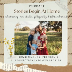 Embracing Our Own, Unique Homeschool Stories