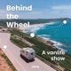 Behind the Wheel - a vanlife show