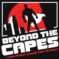 Beyond the capes: A comic podcast straight from the panels! podcast
