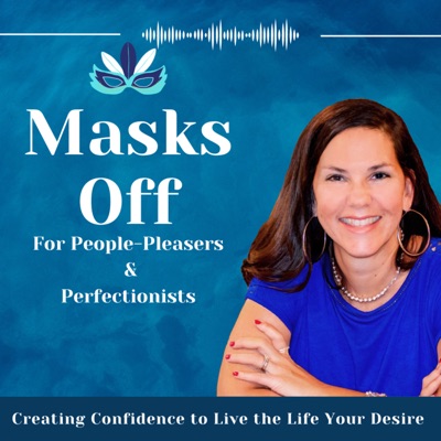Masks Off For People-Pleasers & Perfectionists