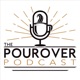 The Pourover Podcast