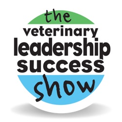The Veterinary Leadership Success Show