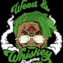 Weed & Whiskey