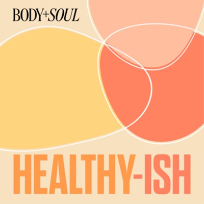 Healthy-ish:BODY + Soul