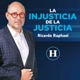 Detención arbitraria en casa habitación | La Injusticia de la Justicia