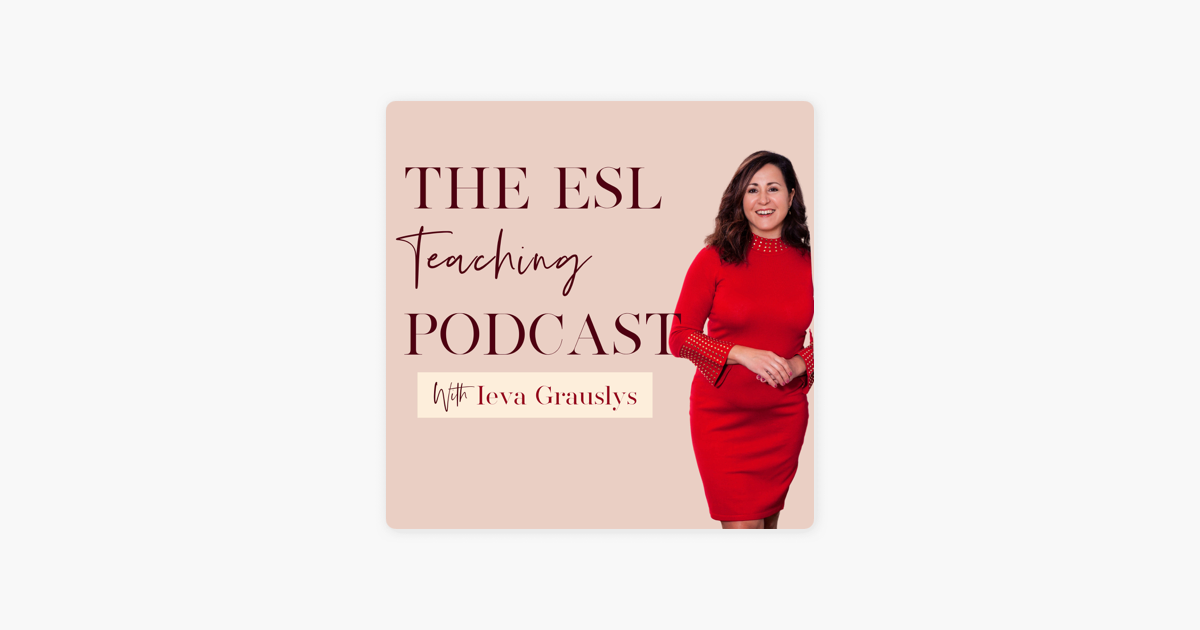 The ESL Teaching Podcast: Episode 61 - Three Tips for Classroom Teachers  with ESL Newcomers on Apple Podcasts