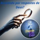 PODCAST FALANDO COM DEUS;A RESPOSTA QUE VOCE PROCURA.