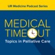 UR Medical Timeout: Topics in Palliative Care