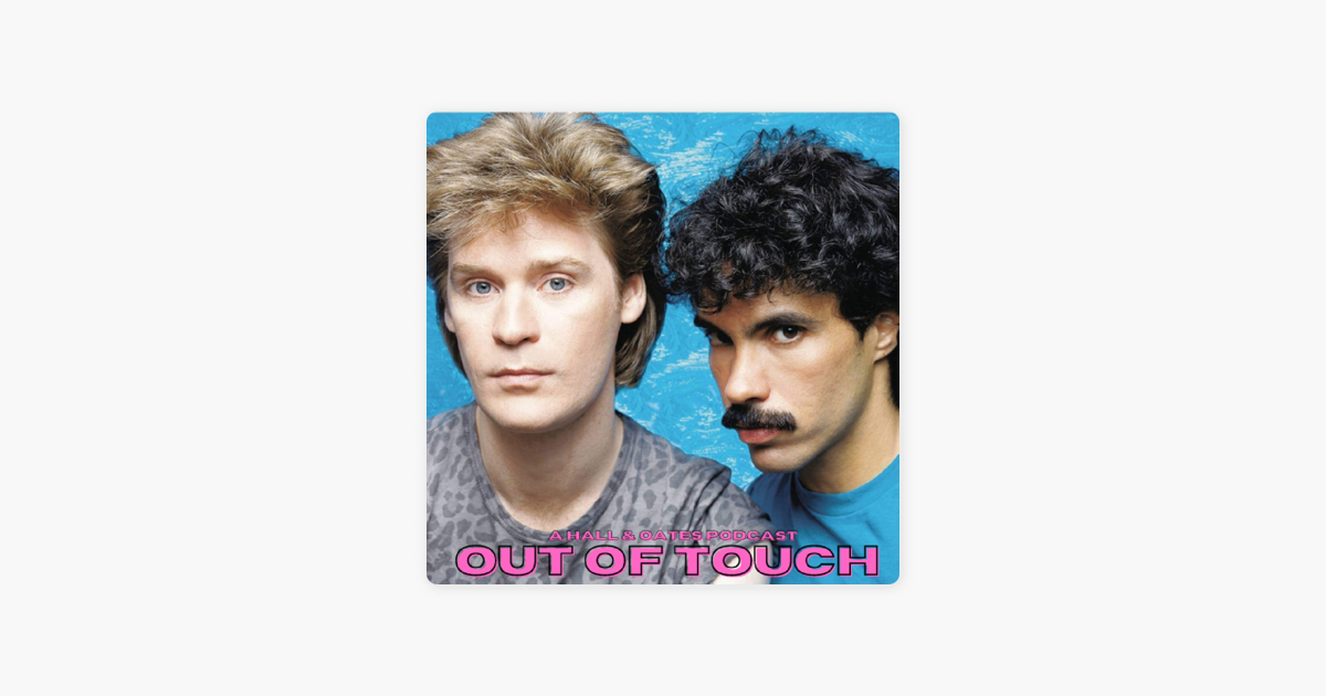 Out of Touch: A Hall and Oates Podcast on Apple Podcasts