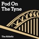Pod On The Tyne - A show about Newcastle United