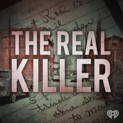 The Real Killer:AYR Media and iHeartPodcasts