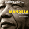 Mandela: The Lost Tapes - Richard Stengel