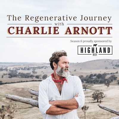 The Regenerative Journey with Charlie Arnott