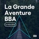 La Grande Aventure BBA : le balado