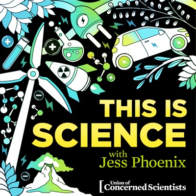 This Is Science with Jess Phoenix:Union of Concerned Scientists