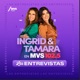 Ingrid y Tamara - Las Entrevistas