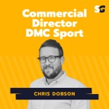 #251: How to move to London and land a job in sport with Commercial Director at DMC Sport, Chris Dobson