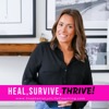 Heal, Survive & Thrive!