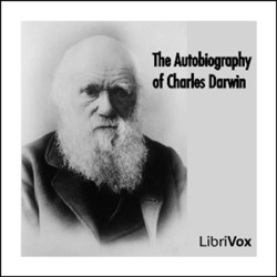 The Autobiography of Charles Darwin, by Charles Darwin