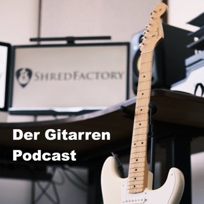 Der Gitarren Podcast:ShredFactory