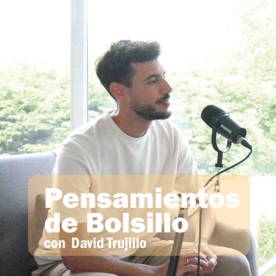 Pensamientos de Bolsillo con David Trujillo