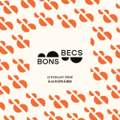 Bons becs • Le podcast dédié à la flûte à bec